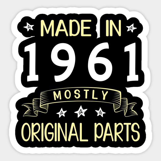 Happy Birthday 59 Years Old To Me Dad Mom Papa Nana Husband Wife Made In 1961 Mostly Original Parts Sticker by bakhanh123